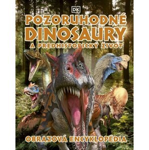 Pozoruhodné dinosaury a predhistorický život -  Mariana Hyžná