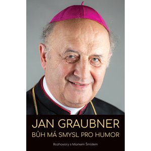 Jan Graubner: Bůh má smysl pro humor -  Marek Šmíd
