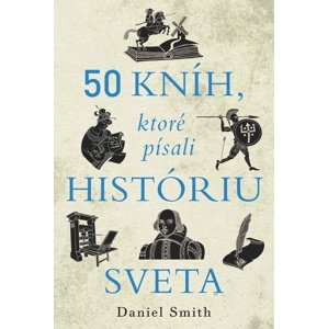 50 kníh, ktoré písali históriu sveta -  Daniel Smith