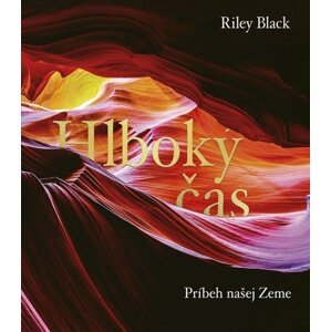 Hlboký čas Príbeh našej Zeme -  Riley Black