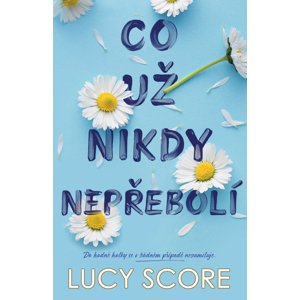 Co už nikdy nepřebolí -  Lucy Score