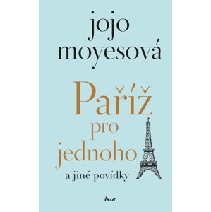 Paříž pro jednoho a jiné povídky -  Jojo Moyes