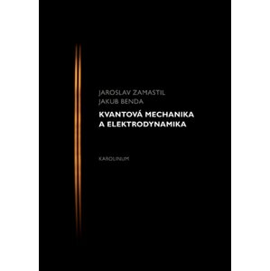 Kvantová mechanika a elektrodynamika -  Jakub Benda