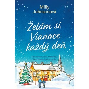 Želám si Vianoce každý deň -  Milly Johnson