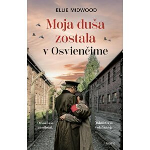 Moja duša zostala v Osvienčime -  Ellie Midwoodová