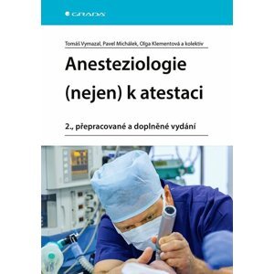 Anesteziologie (nejen) k atestaci -  MUDr. Tomáš Vymazal