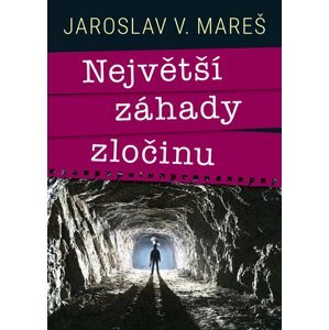 Největší záhady zločinu -  Jaroslav Mareš