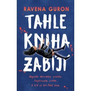 Tahle kniha zabíjí -  Ravena Guron