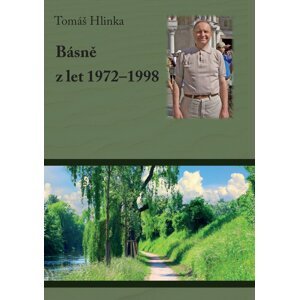 Básně z let 1972-1998 -  Tomáš Hlinka