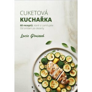 Cuketová kuchařka -  Lucie Grusová