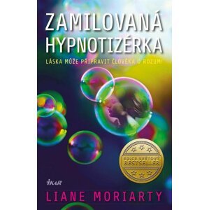 Zamilovaná hypnotizérka -  Liane Moriarty