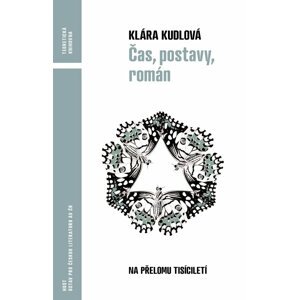 Čas, postavy, román -  Klára Kudlová