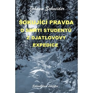 Šokující pravda o smrti studentů z Djatlovovy expedice -  Johann Schneider