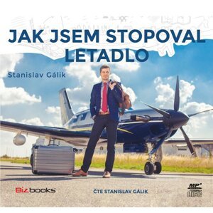 Jak jsem stopoval letadlo -  Stanislav Gálik