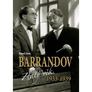 Barrandov Zlatý věk 1933-1939 -  Pavel Jiras