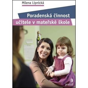 Poradenská činnost učitele v mateřské škole -  Milena Lipnická