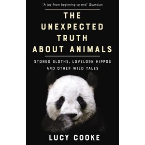 The Unexpected Truth About Animals -  Lucy Cooke