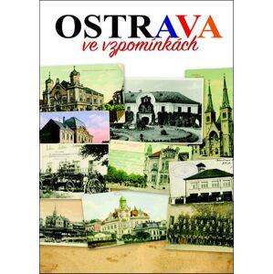Ostrava ve vzpomínkách -  Bohuslav Žárský
