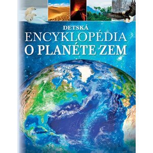 Detská encyklopédia o planéte Zem -  Autor Neuveden