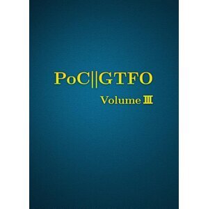 PoC or GTFO, Volume 3 -  Manul Laphroaig