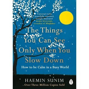 The Things You Can See Only When You Slow Down -  Haemin Sunim