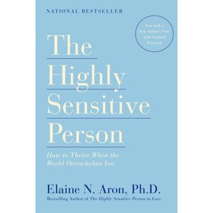 The Highly Sensitive Person -  Elaine N. Aron