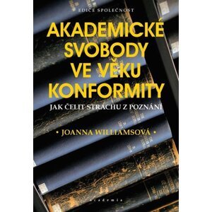 Akademické svobody ve věku konformity -  Joanna Williamsová