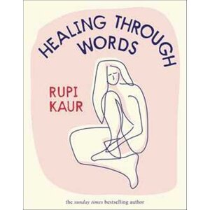 Healing Through Words -  Rupi Kaur