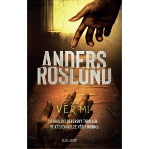 Věř mi -  Anders Roslund