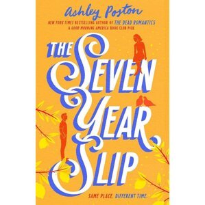 The Seven Year Slip -  Ashley Poston