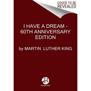 I Have a Dream - 60th Anniversary Edition -  Martin Luther King jr.