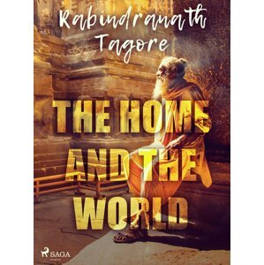 The Home and the World -  Rabindranath Tagore