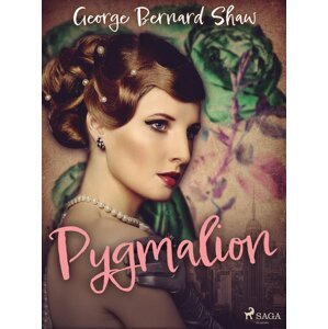 Pygmalion -  George Bernard Shaw