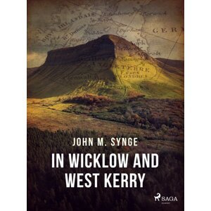 In Wicklow and West Kerry -  John M. Synge