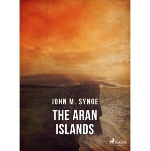 The Aran Islands -  John M. Synge