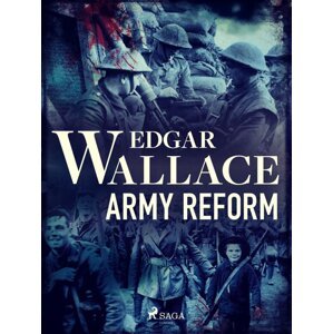Army Reform -  Edgar Wallace