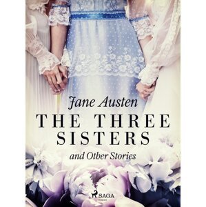 The Three Sisters and Other Stories -  Jane Austen