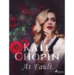 At Fault -  Kate Chopin