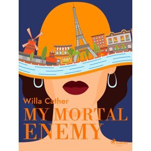 My Mortal Enemy -  Willa Cather