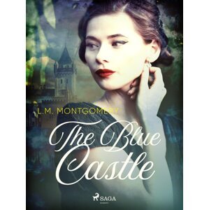 The Blue Castle -  Lucy Maud Montgomeryová