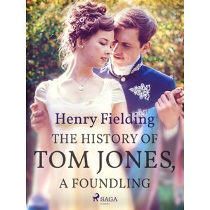 The History of Tom Jones, A Foundling -  Henry Fielding