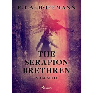 The Serapion Brethren Volume 2 -  E.T.A. Hoffmann