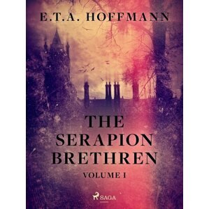 The Serapion Brethren Volume 1 -  E.T.A. Hoffmann