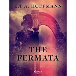 The Fermata -  E.T.A. Hoffmann