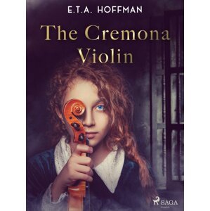 The Cremona Violin -  E.T.A. Hoffmann