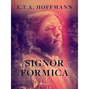 Signor Formica -  E.T.A. Hoffmann