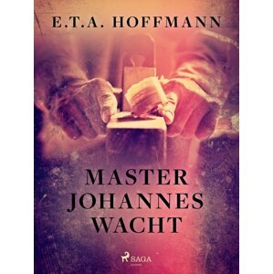 Master Johannes Wacht -  E.T.A. Hoffmann