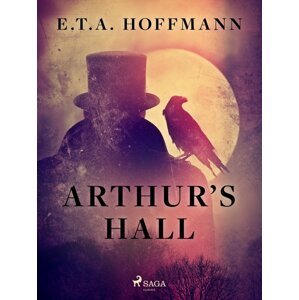 Arthur’s Hall -  E.T.A. Hoffmann