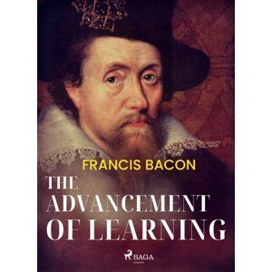 The Advancement of Learning -  Francis Bacon