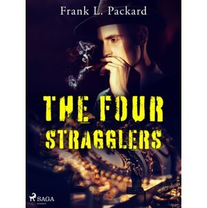 The Four Stragglers -  Frank L. Packard